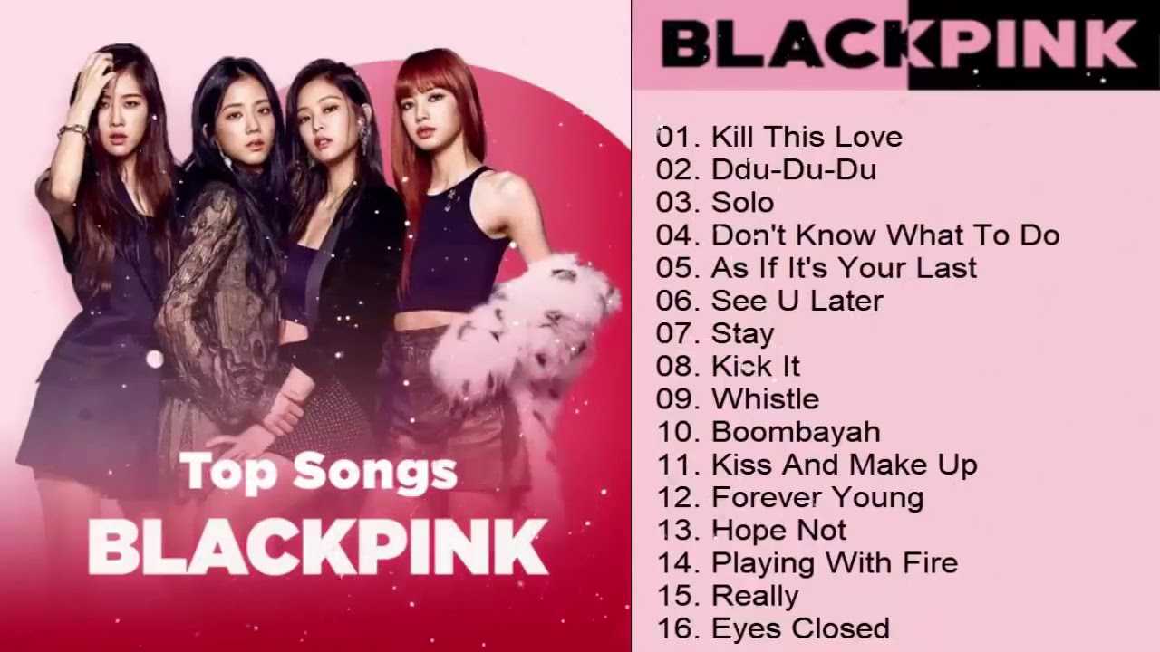 Blackpink  подборка лучших песен и клипов: хиты, слушать онлайн бесплатно, лучшее, K-pop музыка Blackpink  лучшие песни: список, названия, клипы смотреть онлайн бесплатно